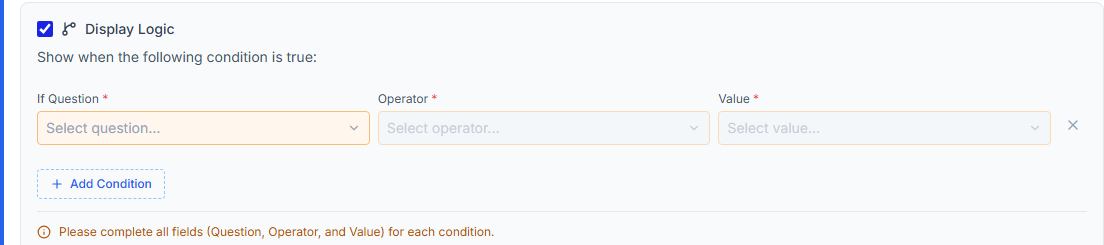 The Display Logic condition builder for a sample question: If Question, Operator, and Value dropdowns, with an Add Condition button below